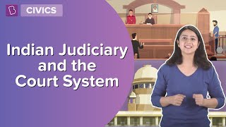 Indian Judiciary And The Court System  Class 6  Civics  Learn With BYJUS [upl. by Gilletta]