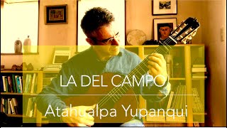 quotLa del campoquot Pablo del Cerro AYupanqui Traditional Argentine Chacarera Leonardo Bravo guitar [upl. by Nidia]