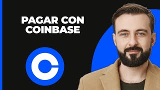 Cómo Pagar Con Coinbase [upl. by Peursem]