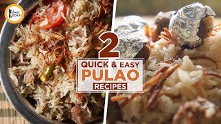 2 Quick and Easy Pulao Recipes By Food Fusion [upl. by Nanreik96]