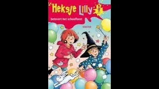 Heksje Lilly betovert het schoolfeest [upl. by Jaehne194]