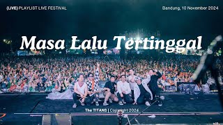 The TITANS feat LUKMAN NOAH amp REZA Ex NOAH  Masa Lalu Tertinggal LIVE at Playlist Live Fest 2024 [upl. by Gavrilla]