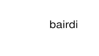 How to pronounce bairdi [upl. by Creedon912]