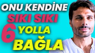 ONU KENDİNE BAĞLAMAK İÇİN NASIL BAĞLANDIĞINI ANLAYIN  Kaygılı Partnere Gizemli Olma  Kaçana Ol [upl. by Zelma]