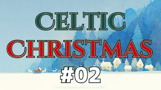 🌿🎄 Celtic Christmas 02 🔔🌿 christmasmusic [upl. by Lannie]