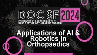 DOCSF24 – Digital Orthopaedics Conference San Francisco 2024 [upl. by Lynelle]