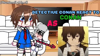 ON HIATUS Detective Conan react to Conan as DazaiDC X BSD Mô tả 🇺🇸🇻🇳 Gacha Club Byyan [upl. by Cooley]