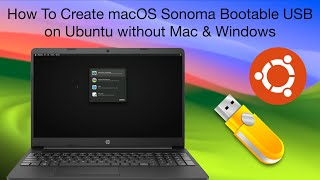 How To Create macOS Sonoma Bootable USB on Ubuntu Without Mac amp Windows [upl. by Kingdon291]