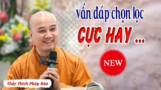 Vấn Đáp Chọn Lọc quot Cực Hayquot  Thầy Thầy Thích Pháp Hòa CaNaDa [upl. by Idolla]