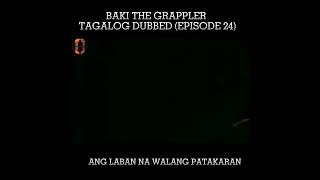 BAKI THE GRAPPLER TAGALOG DUBBED EPISODE 24 [upl. by Pain]