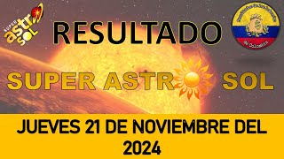 RESULTADOS SORTEO SUPER ASTRO SOL DEL JUEVES 21 DE NOVIEMBRE DEL 2024 [upl. by Ansev]