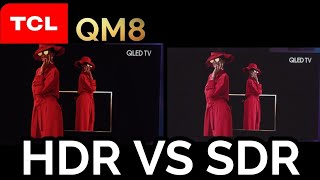 TCL QM8 HDR vs SDR [upl. by Sayles]