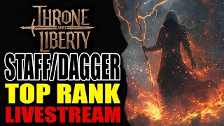 Throne and Liberty STAFF  DAGGER PvP Livestream ► TOP RANK IN SERVER [upl. by Nnylyaj]