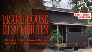 DIY frame house in 39 minutes Larry Haun would be pleased [upl. by Lenrad]