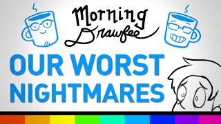 Our Worst Nightmares  MORNING DRAWFEE [upl. by Ingold542]