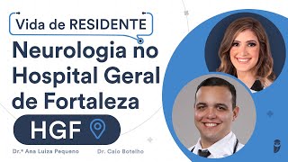 Como é o programa de Residência de Neurologia no Hospital Geral de Fortaleza HGF [upl. by Aaronson]