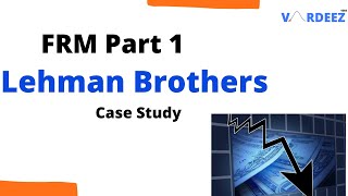 Lehman Brothers Case Study  FRM Part 1  Learning from Financial Disasters [upl. by Dettmer]