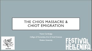 The 1822 Chios Massacre amp Chiot Emigration  Dr Yianni Cartledge  Festival Hellenika 15 April 2024 [upl. by Ynnavoj]