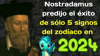 Nostradamus predijo el éxito de sólo 5 signos del zodíaco en 2024 [upl. by Ahseele714]