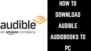 How to Download Audible Books to PC [upl. by Messing]