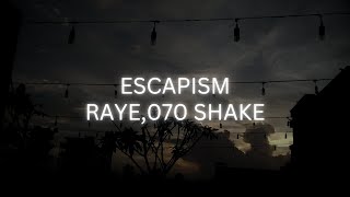 Escapism by RAYE ft 070 Shake Lyrics [upl. by Heathcote]