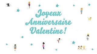 ♫ Joyeux Anniversaire Valentine ♫ [upl. by Donovan668]