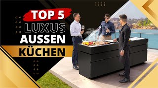 TOP 5 LUXUS Aussen Küche 2024  FESFOC [upl. by Neddra]