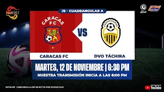 🎙🔴CIRCUITO OFICIAL⚫EN VIVO CARACAS FC VS DEPORTIVO TÁCHIRA J5  FASE FINAL  FUTVE 2024 [upl. by Liba198]