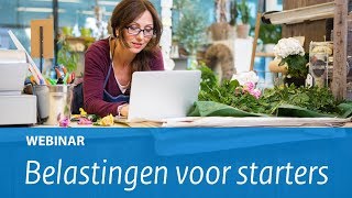 Webinar Belastingen voor starters [upl. by Ellehcil541]