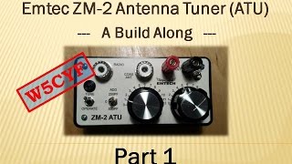 Emtec ZM2 QRP Antenna Tuner ATU Build Along  Part 1 [upl. by Scheer262]