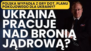 918 Ukraina pracuje nad bronią jądrową  Polska wyeliminowana z gry o plan pokojowy dla Ukrainy [upl. by Nivlad]