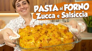 PASTA AL FORNO ZUCCA E SALSICCIA Ricetta Facile  Fatto in Casa da Benedetta [upl. by Yenohtna]