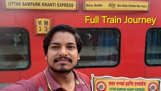 Uttar Sampark Kranti Express SMVD Katra To New Delhi Full Train Journey [upl. by Kerin738]