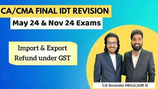 IDT Revision CACMA Final May 24 amp Nov 24  Refund Under GST  By CA Surender Mittal AIR 5 [upl. by Mitran]