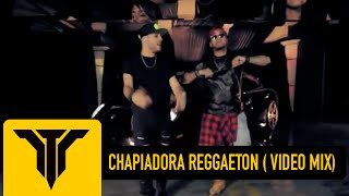 Chapiadora Reggaeton Remix  ElTalMickey  Mark B amp Sensato  Video Mix [upl. by Esbenshade]