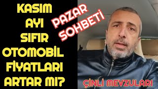 SIFIR OTOMOBİL KASIM 2024 ÖN GÖRÜM  PAZAR SOHBETİ  ÇİNLİLERDE AKSİYON BİTMİYOR [upl. by Derfiniw]