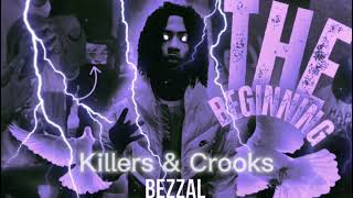 Bezzal  Killers amp Crooks Official Audio [upl. by Orofselet]