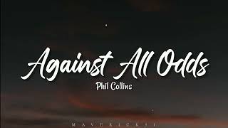 Phil Collins  Against All Odds LYRICS ♪ [upl. by Naujtna]