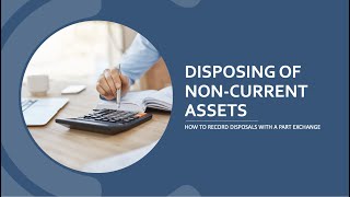 AAT Level 3  Disposals Part Exchange  How to Account for Disposals with a Part Exchange [upl. by Isabea]