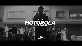 Morad  Motorola Remix  Fran Garro [upl. by Alilak]