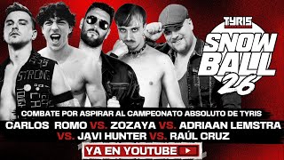 FULL MATCH Zozaya vs Carlos Romo vs Lemstra vs Raul Cruz vs Javi Hunter  Tyris Snowball26 [upl. by Pandolfi462]