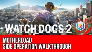 Watch Dogs 2 Walkthrough  Motherload Main Operation Ending GameplayLets Play [upl. by Oremo788]