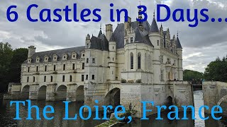 The Loire Valley 6 Castles in 3 Days [upl. by Esme]