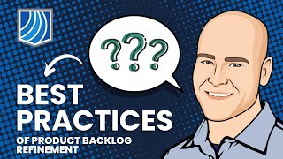 Best Practices of Product Backlog Refinement [upl. by Zenitram990]