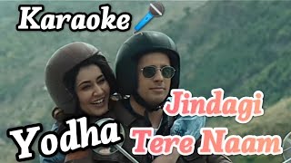 Jindagi Tere Naam  Karaoke🎤 Song With Lyrics  Vishal Mishra  In Yodha [upl. by Kelwen]