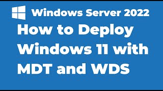 100 How to Deploy Windows 11 with MDT and WDS [upl. by Huff]