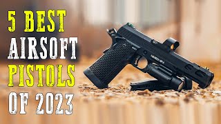 Top 5 Best Airsoft Pistols 2024 [upl. by Niobe]