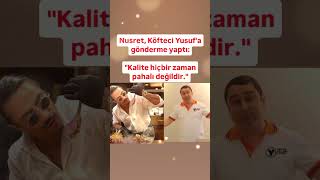 NUSRET KÖFTECİ YUSUFA GÖNDERME YAPTI KALİTE HİÇBİR ZAMAN PAHALI DEĞİLDİR [upl. by Anas]