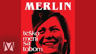 Merlin  Teško meni sa tobom Official audio 1986 [upl. by Elspeth522]