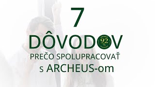 7 dôvodov prečo spolupracovať s ARCHEUSom [upl. by Izak]